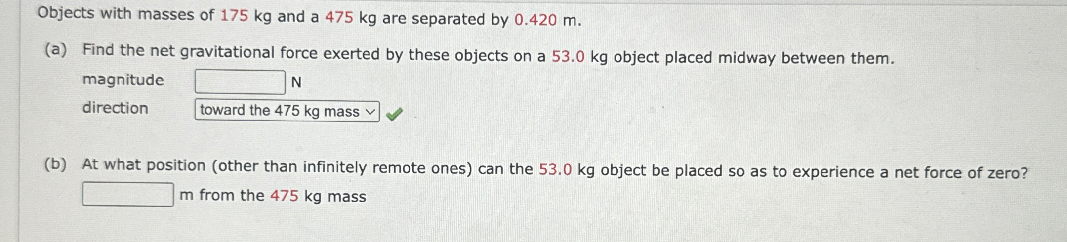Objects with masses of 1 7 5 kg and a 4 7 5 kg