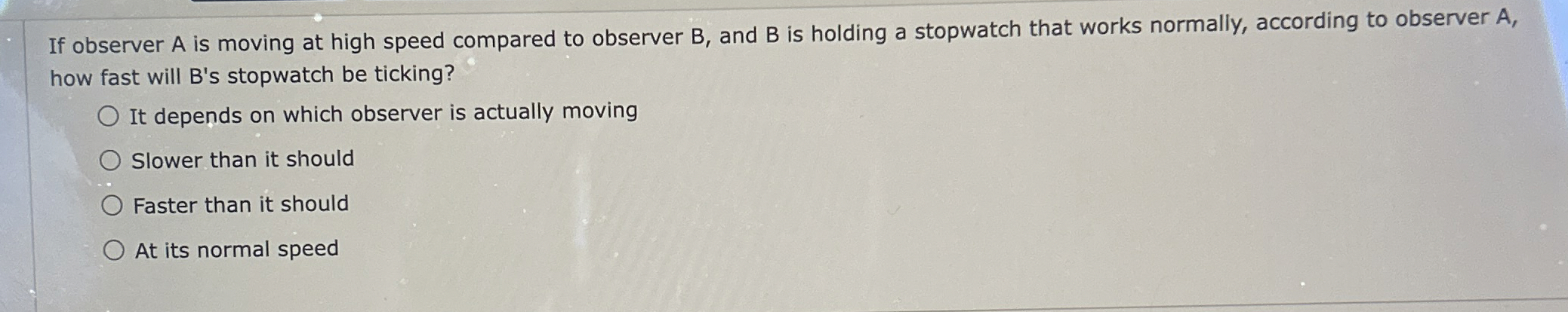 If observer A is moving at high speed compared to
