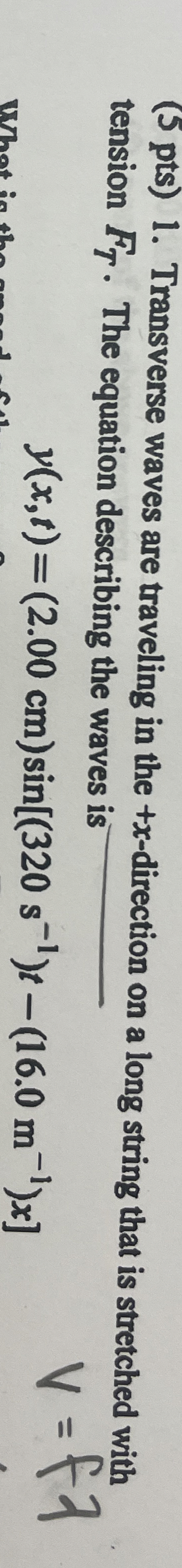 ( 5 pts ) 1 . Transverse waves are traveling in