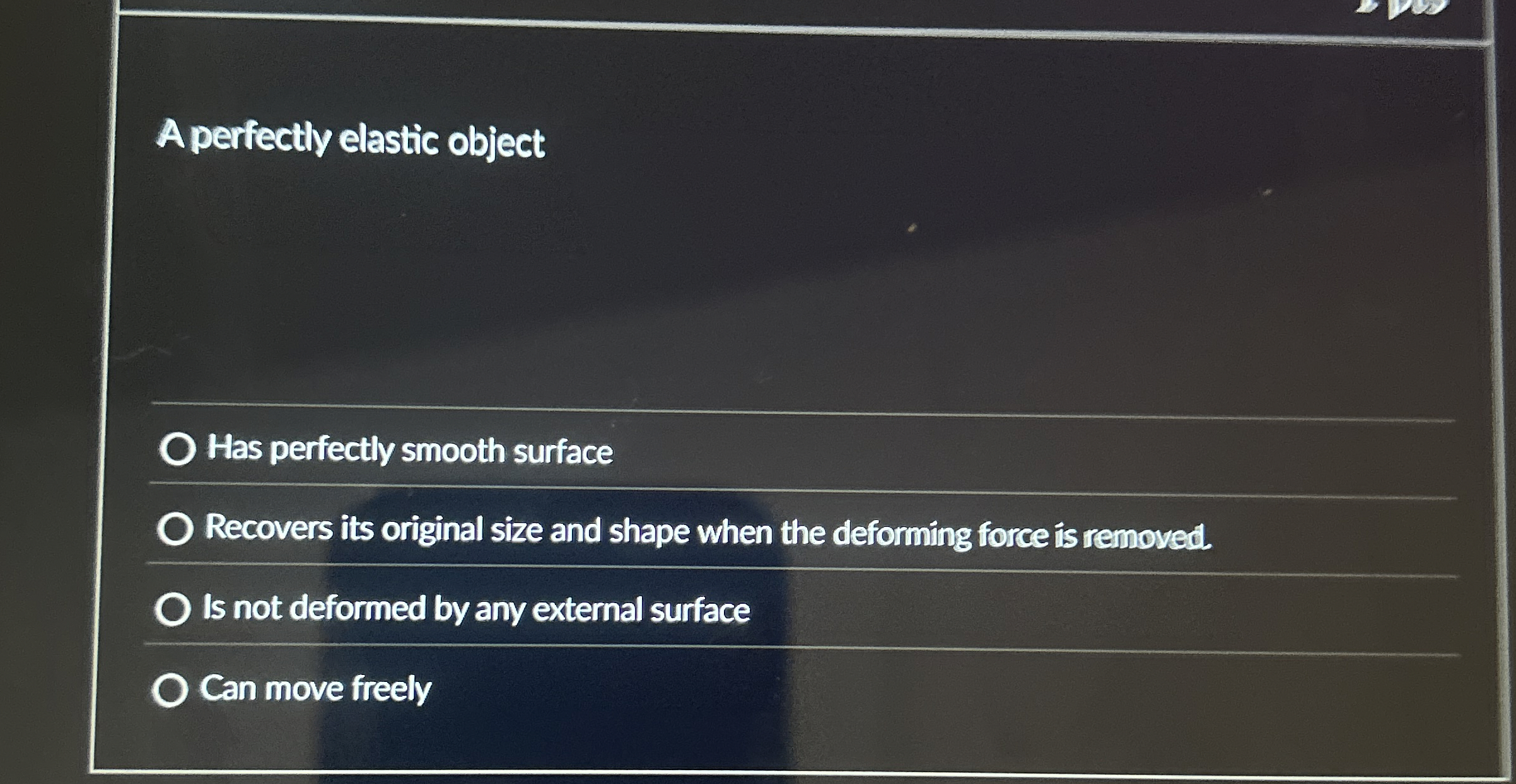 A perfectly elastic object Has perfectly smooth