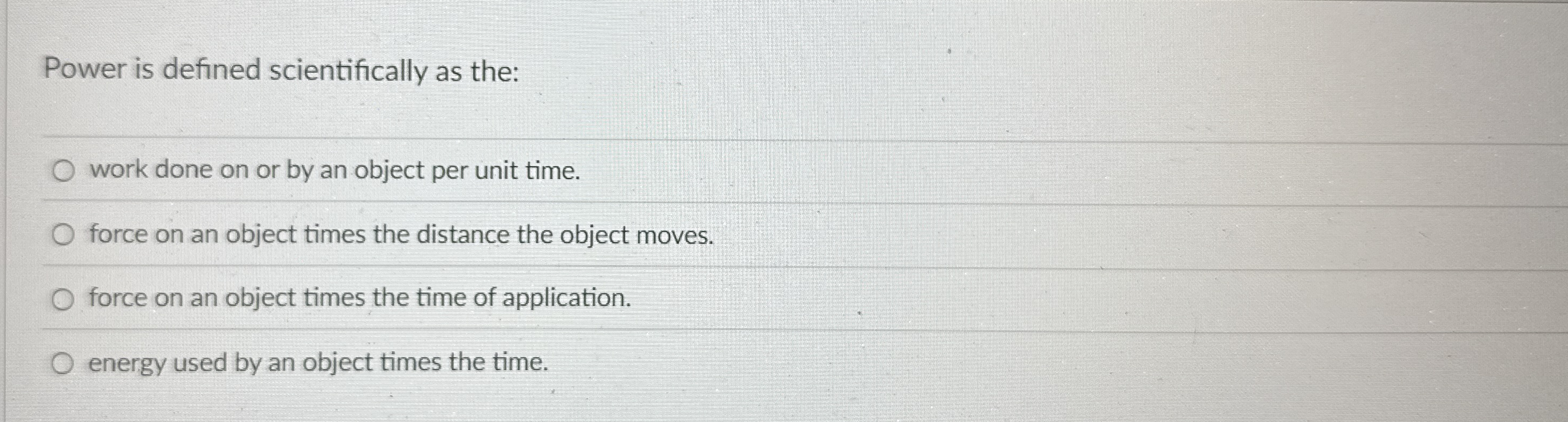 Power is defined scientifically as the: work done