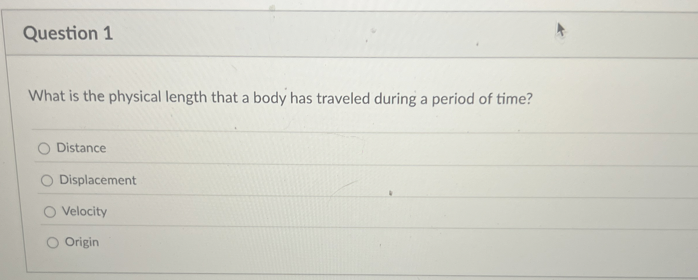 Question 1 What is the physical length that a