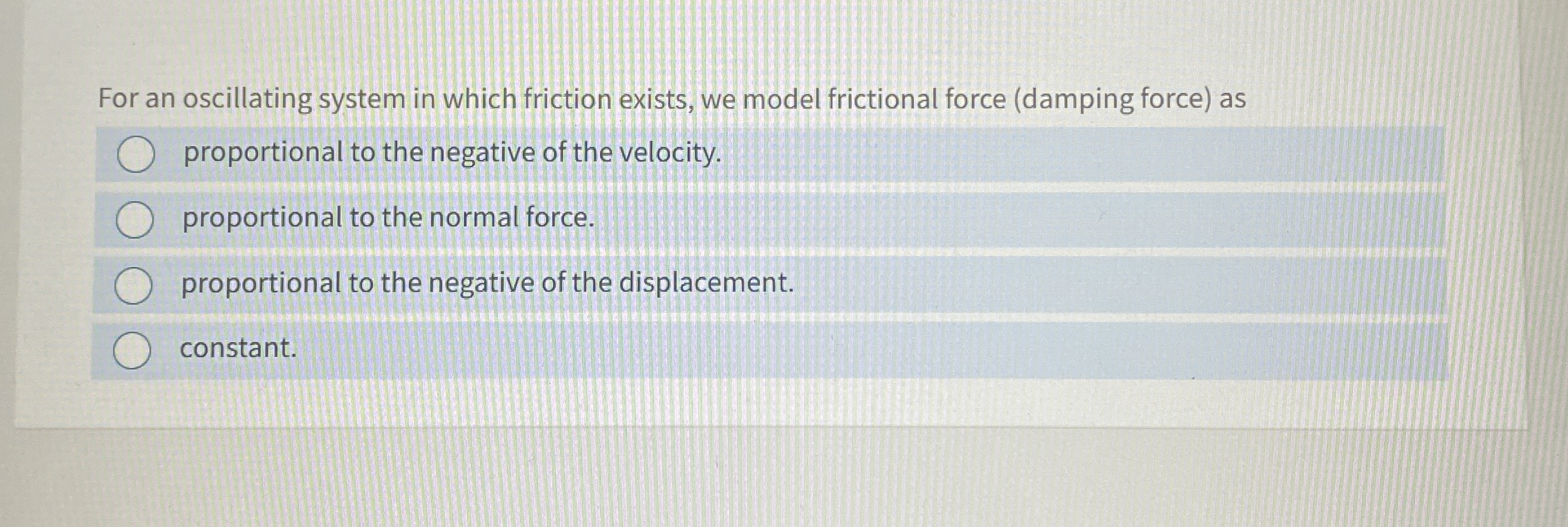 For an oscillating system in which friction
