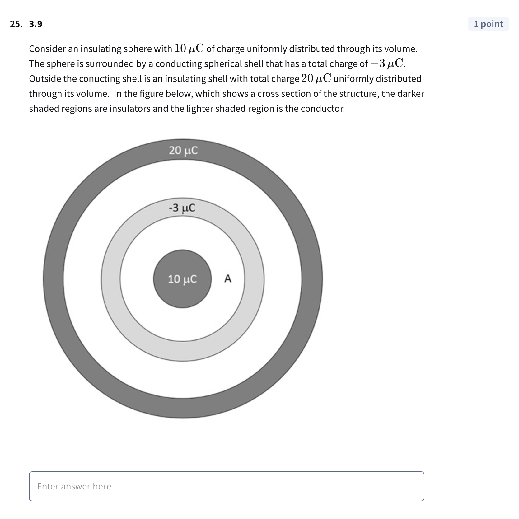 3 . 9 Consider an insulating sphere with 1 0 C of