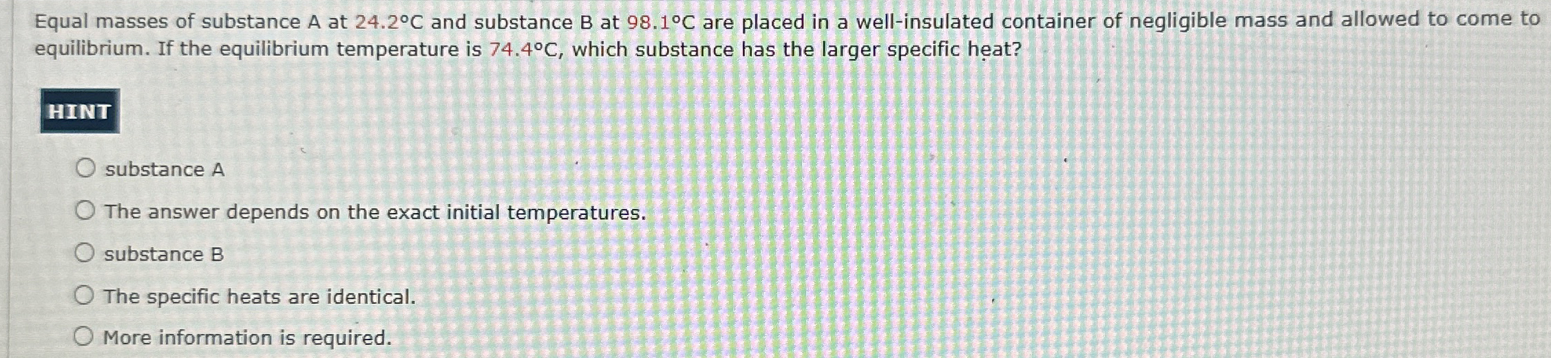 Equal masses of substance A at 2 4 . 2 C and