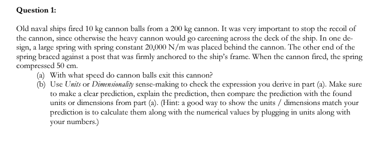 Question 1 : Old naval ships fired 1 0 kg cannon