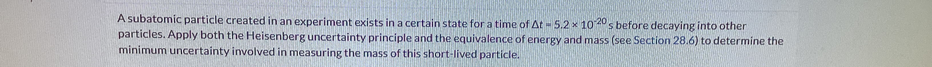A subatomic particle created in an experiment
