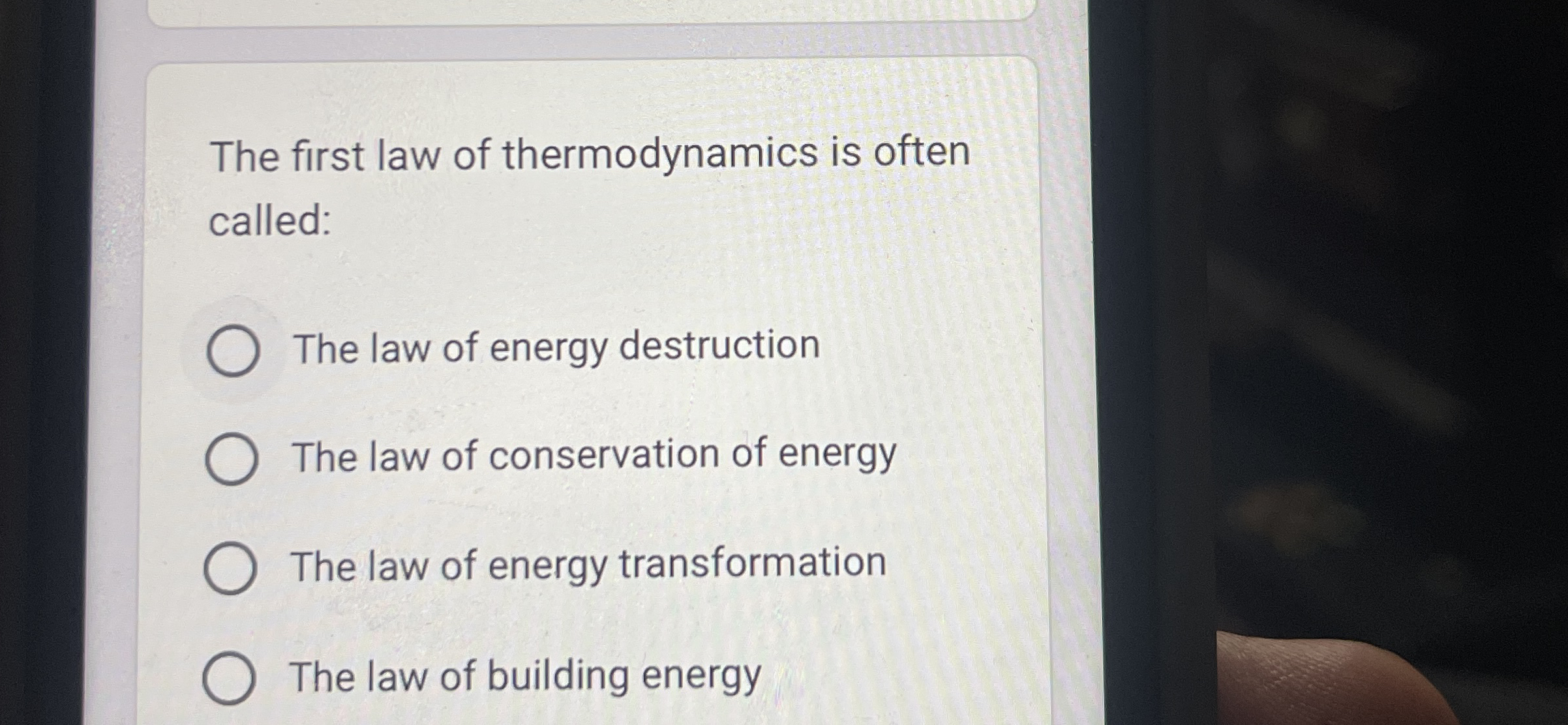 The first law of thermodynamics is often called: