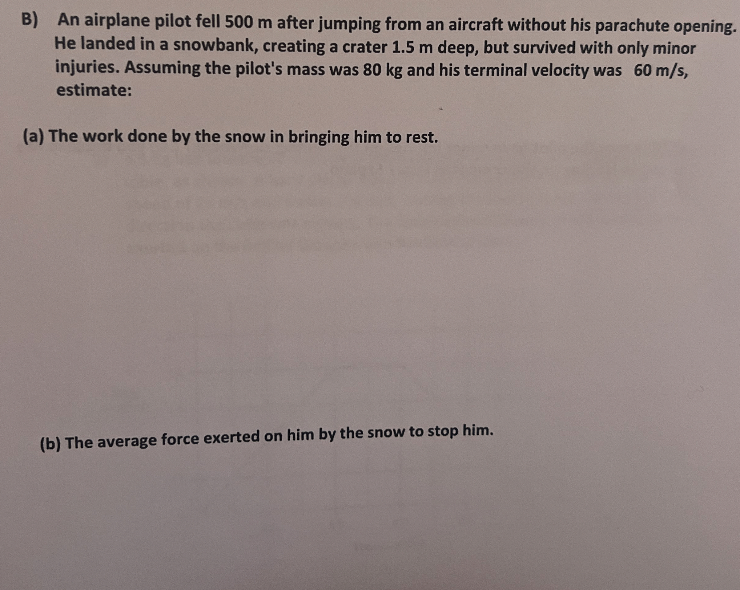 B ) An airplane pilot fell 5 0 0 m after jumping