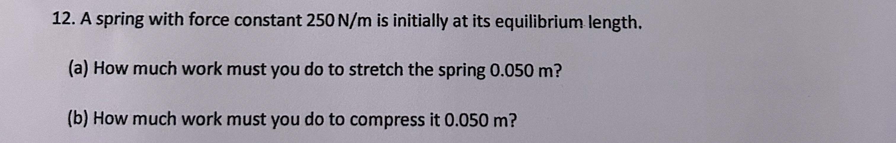 A spring with force constant 2 5 0 N m is