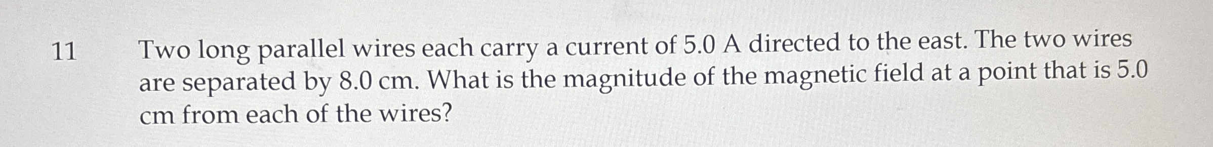 1 1 Two long parallel wires each carry a current