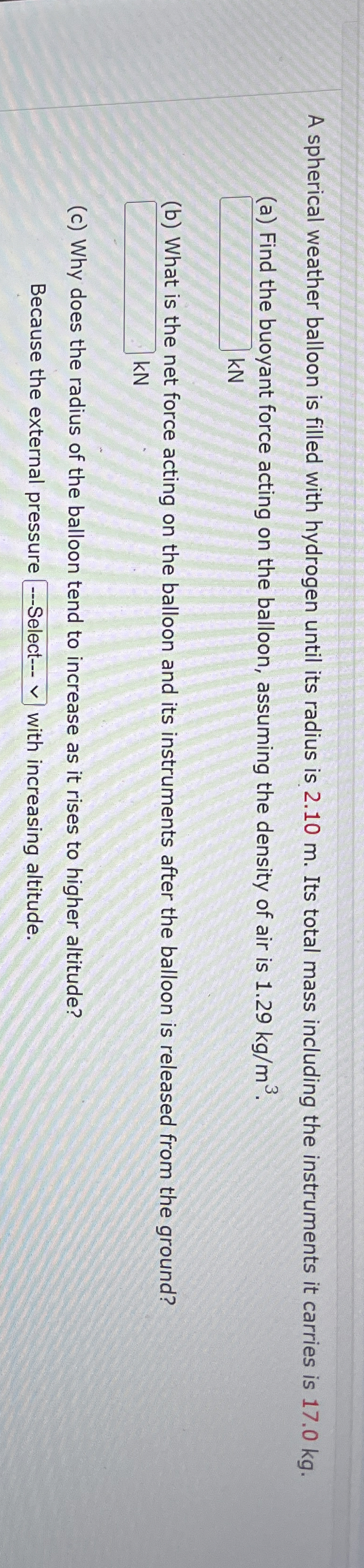 A spherical weather balloon is filled with