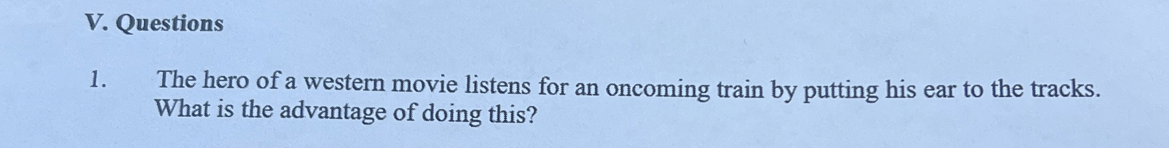 The hero of a western movie listens for an