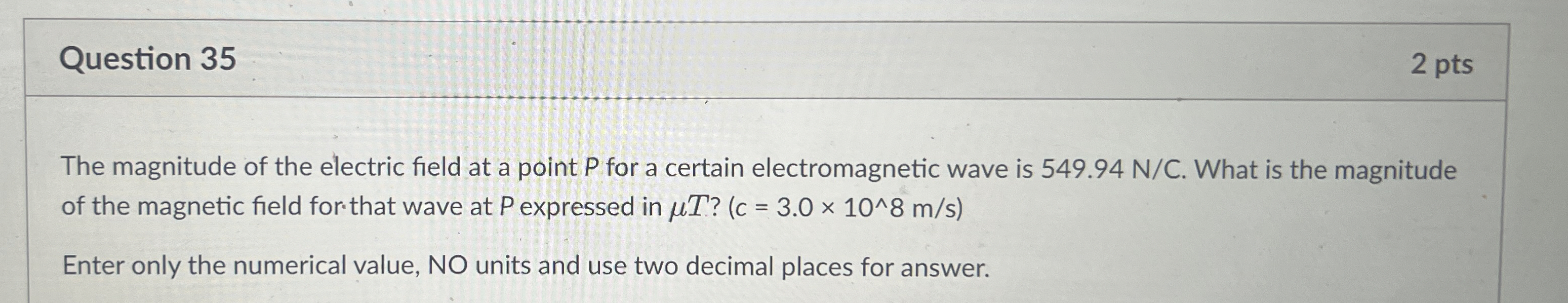 Question 3 5 2 pts The magnitude of the electric