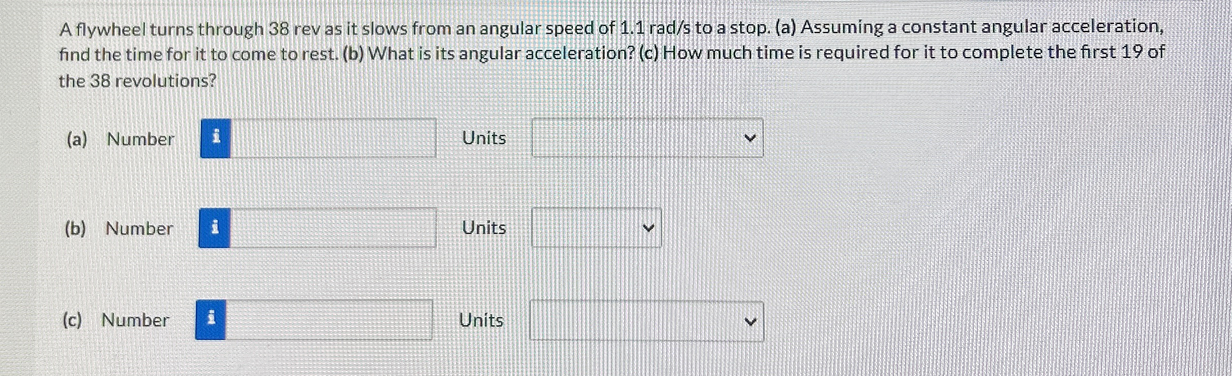 A flywheel turns through 3 8 rev as it slows from