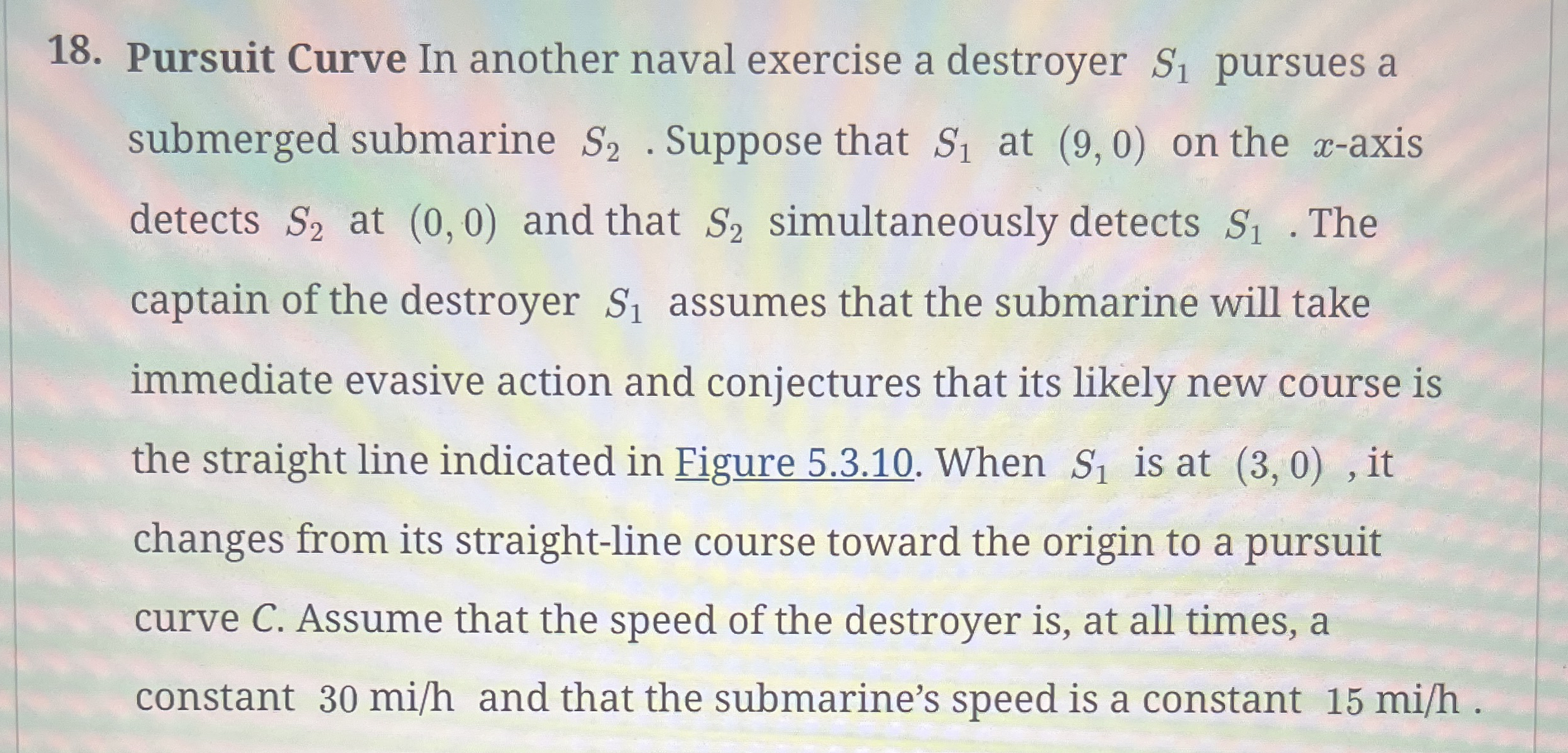 Pursuit Curve In another naval exercise a