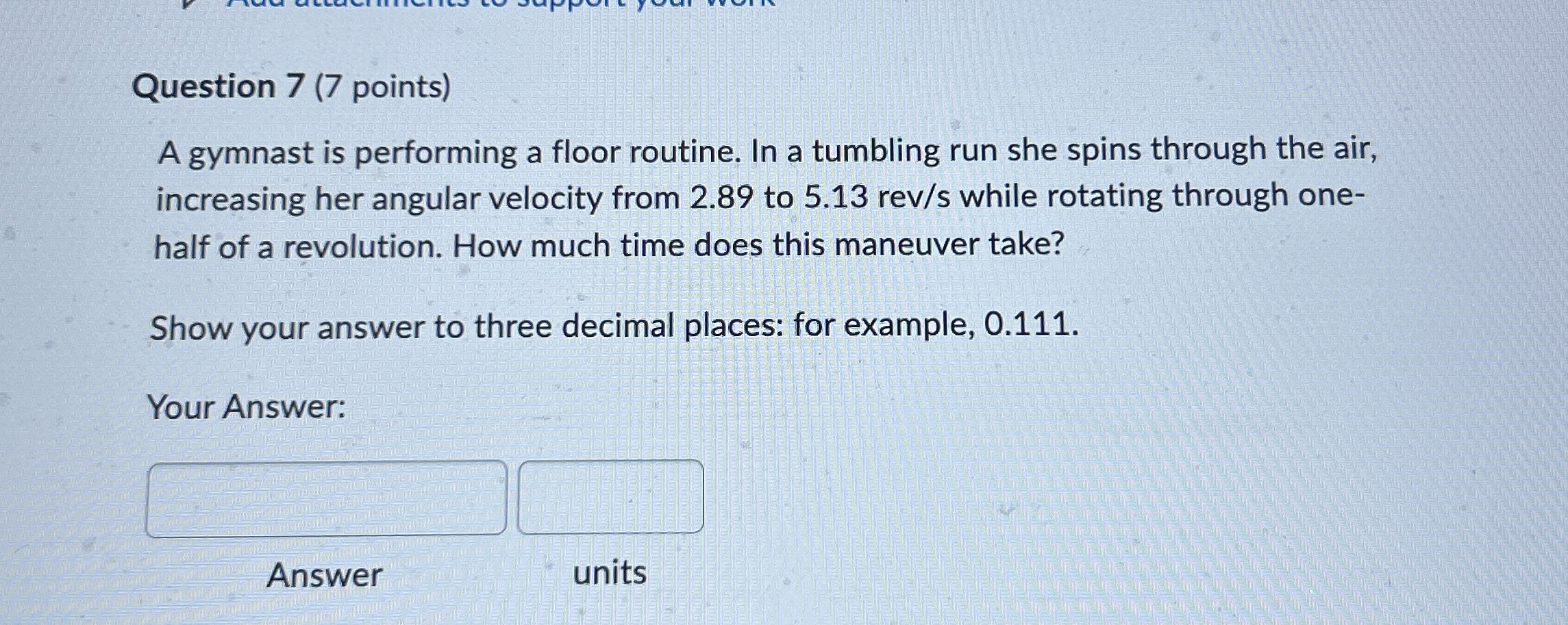 Question 7 ( 7 points ) A gymnast is performing a