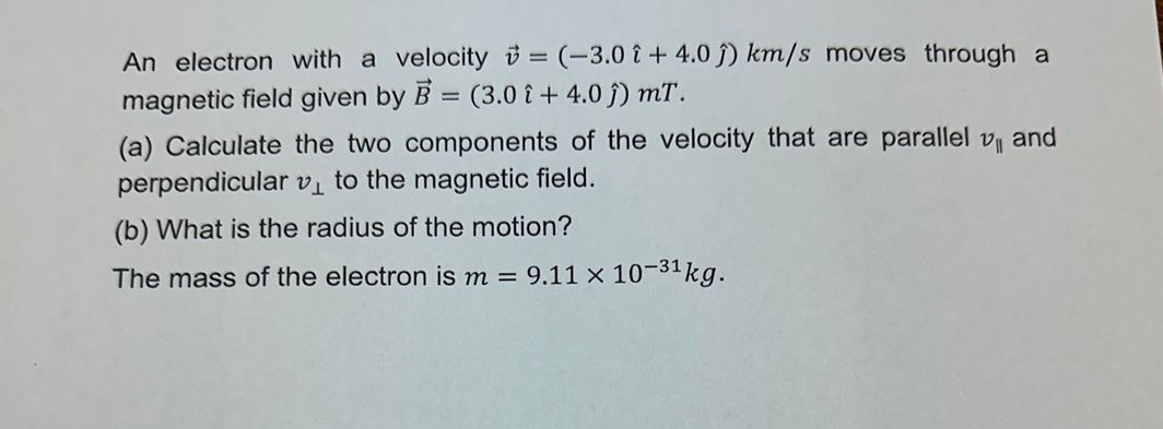 An electron with a velocity vec ( v ) = ( - 3 . 0