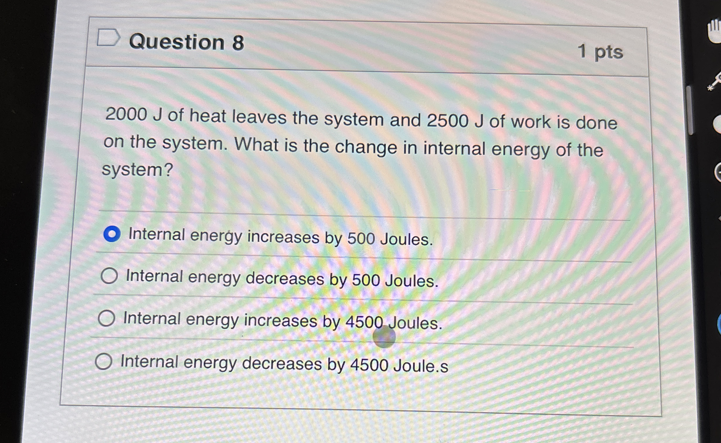 Question 8 1 pts 2 0 0 0 J of heat leaves the
