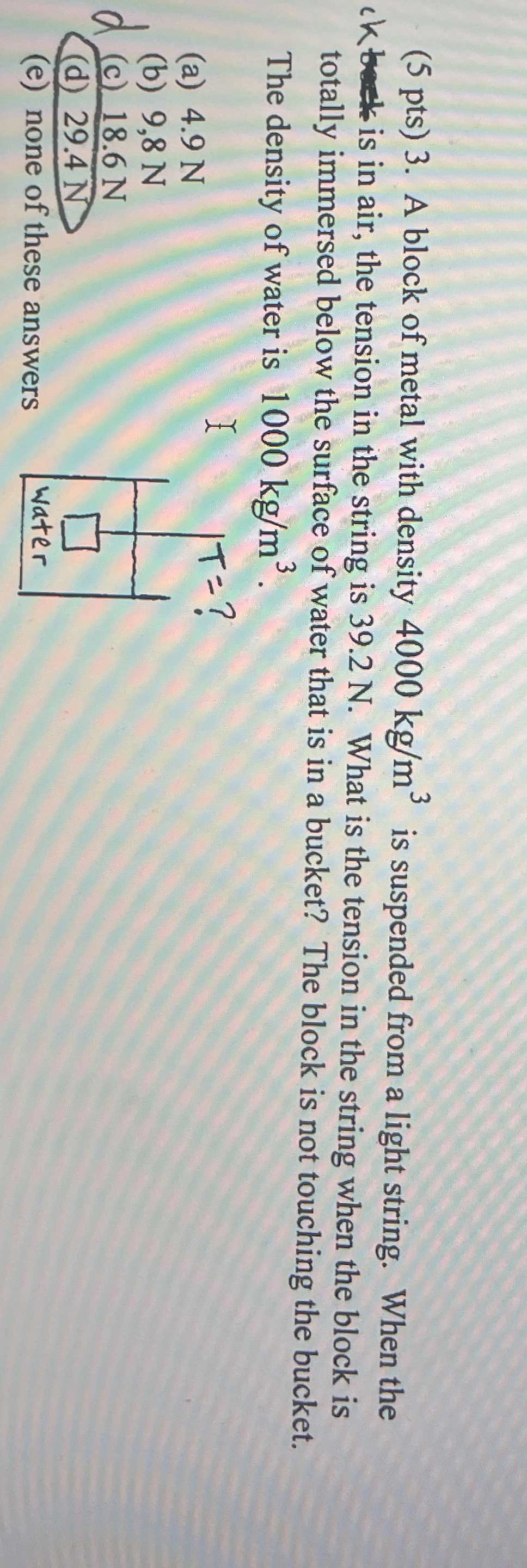 ( 5 pts ) 3 . A block of metal with density 4 0 0