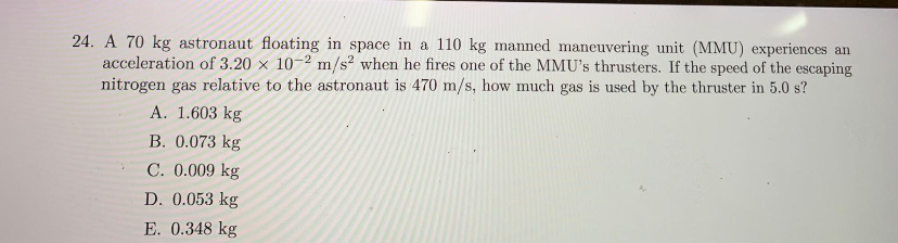 A 7 0 kg astronaut floating in space in a 1 1 0