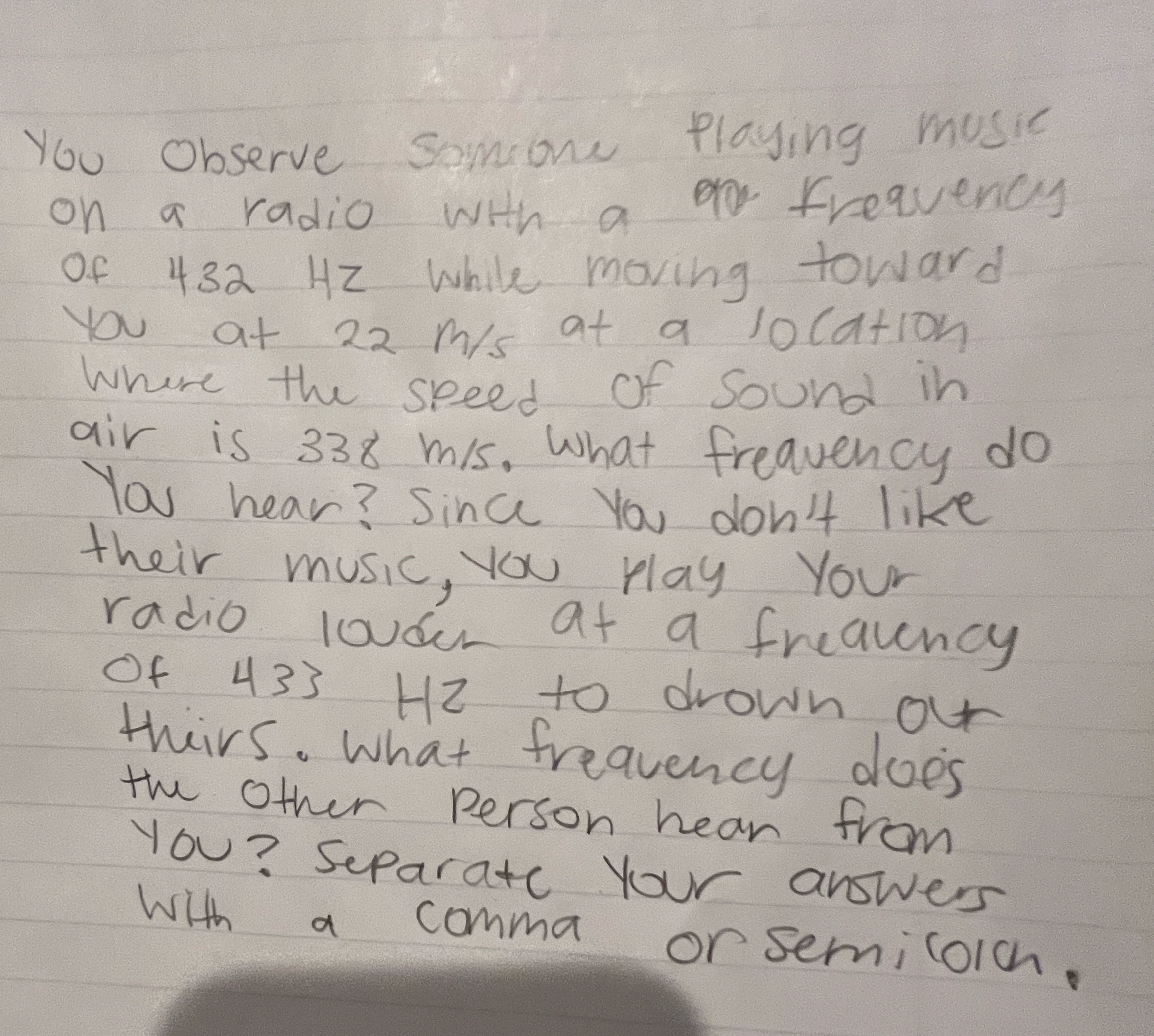 You Observe somione Playing music on a radio with