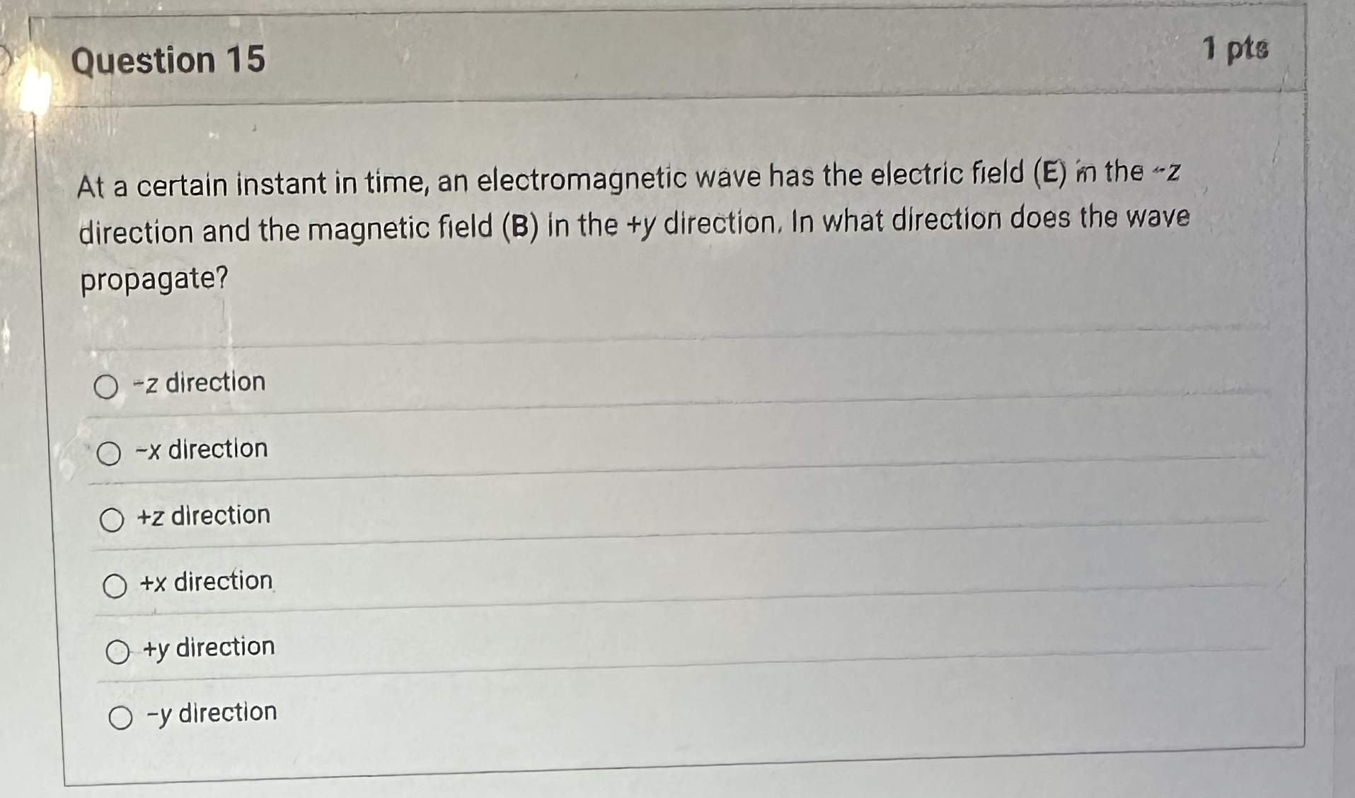Question 1 5 1 pts At a certain instant in time,
