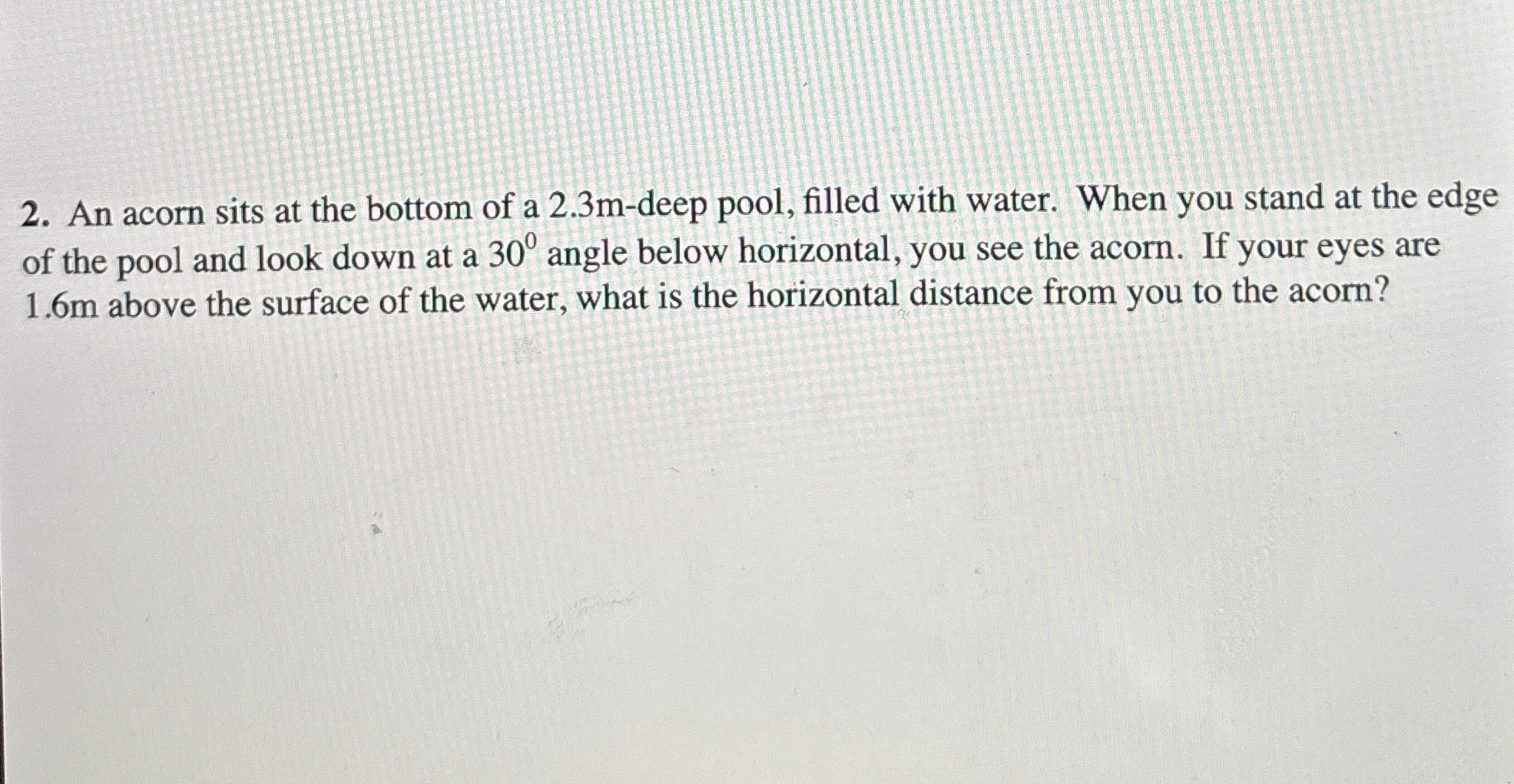 An acorn sits at the bottom of a 2 . 3 m - deep