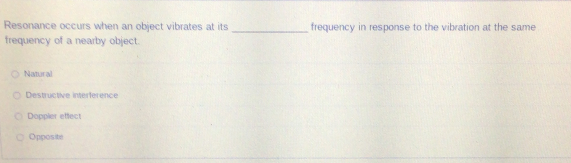 Resonance occurs when an object vibrates at its q