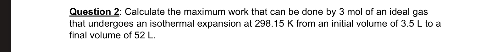 Question 2 : Calculate the maximum work that can