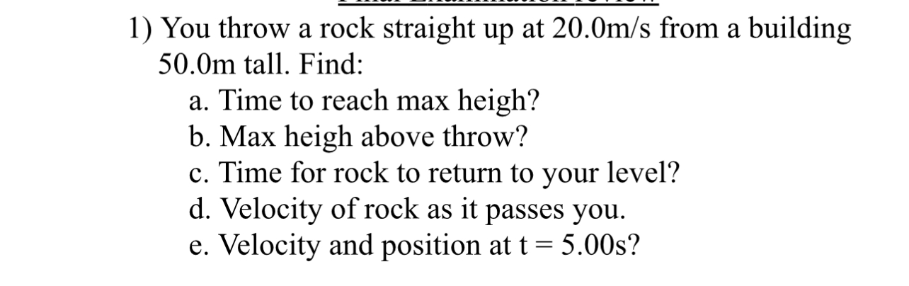 You throw a rock straight up at 2 0 . 0 m s from