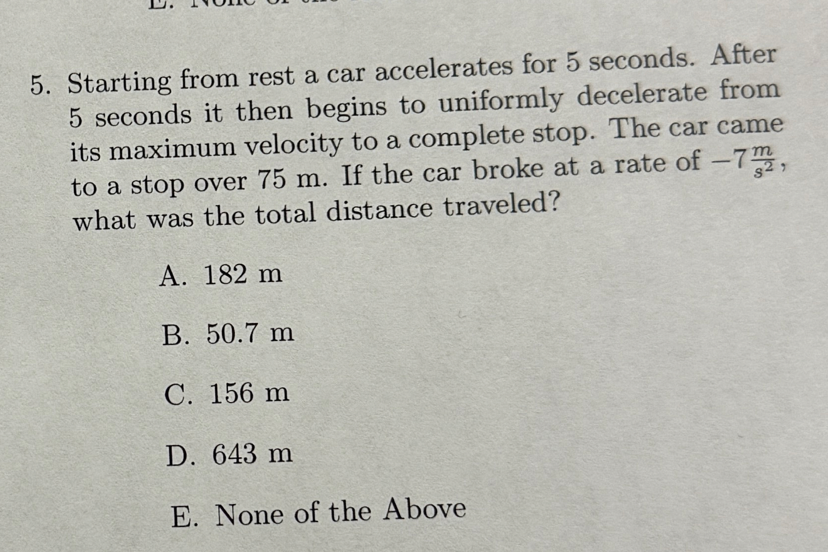 Starting from rest a car accelerates for 5