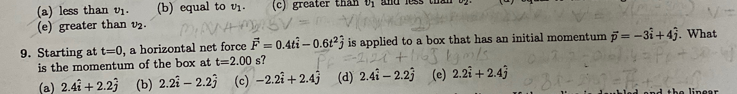 9 . Starting at t = 0 , a horizontal net force