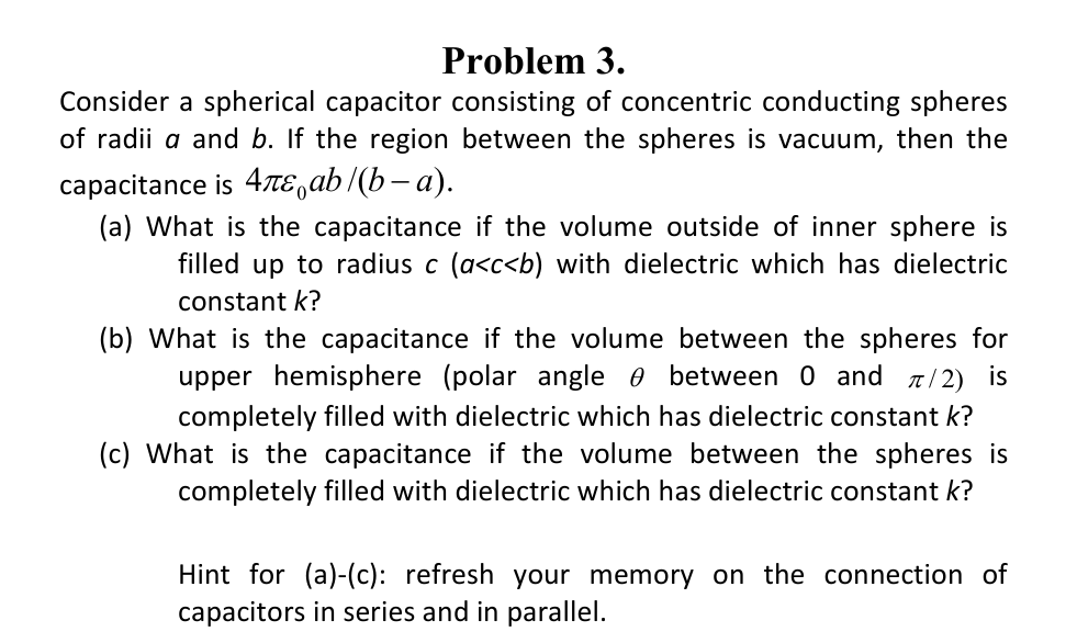 Problem 3 . Consider a spherical capacitor