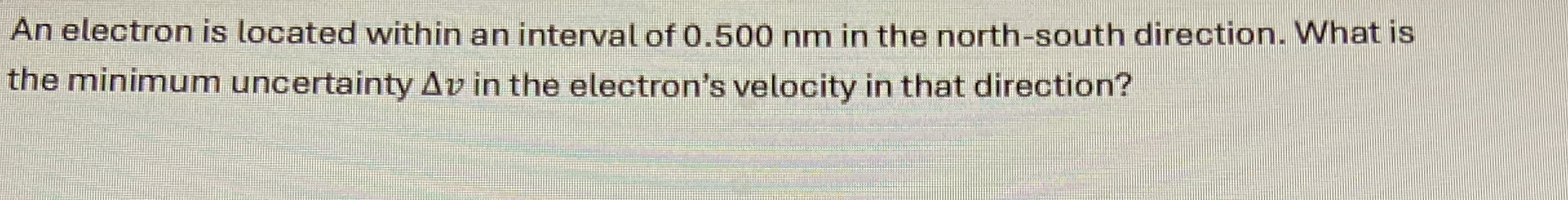 An electron is located within an interval of 0 .