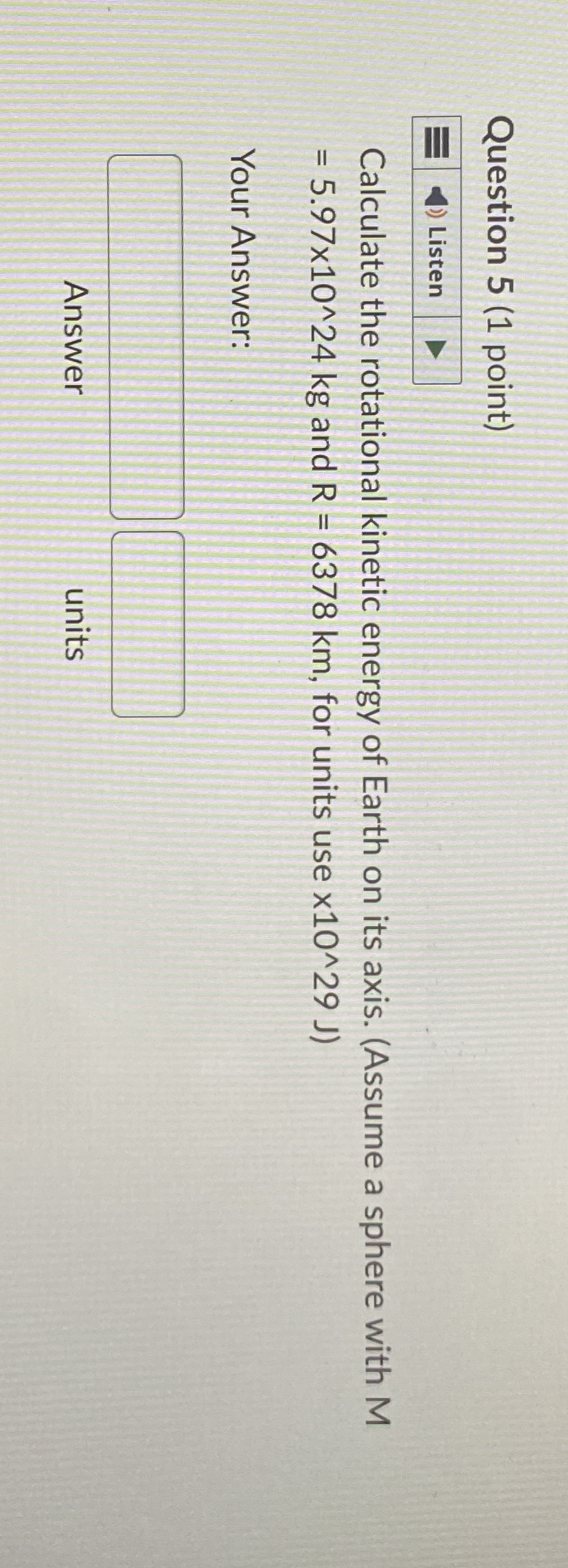 Question 5 ( 1 point ) Listen Calculate the