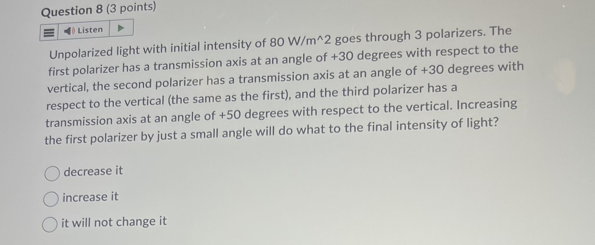 Question 8 ( 3 points ) Unpolarized light with