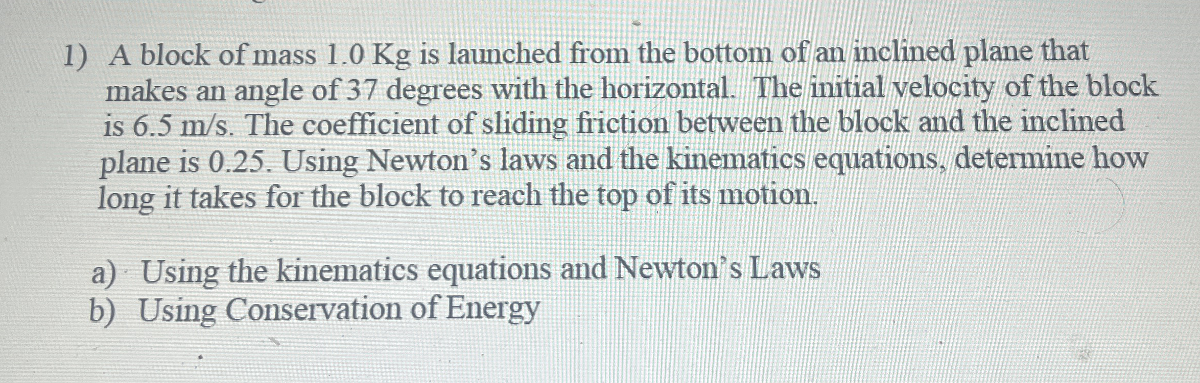 A block of mass 1 . 0 Kg is launched from the