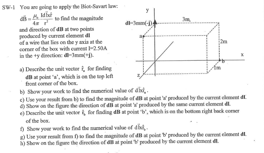 SW - 1 You are going to apply the Biot - Savart