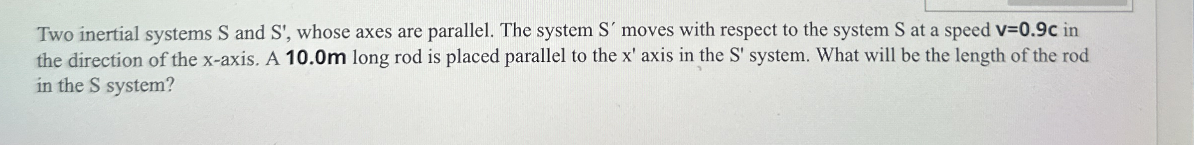 Two inertial systems S and S ' , whose axes are
