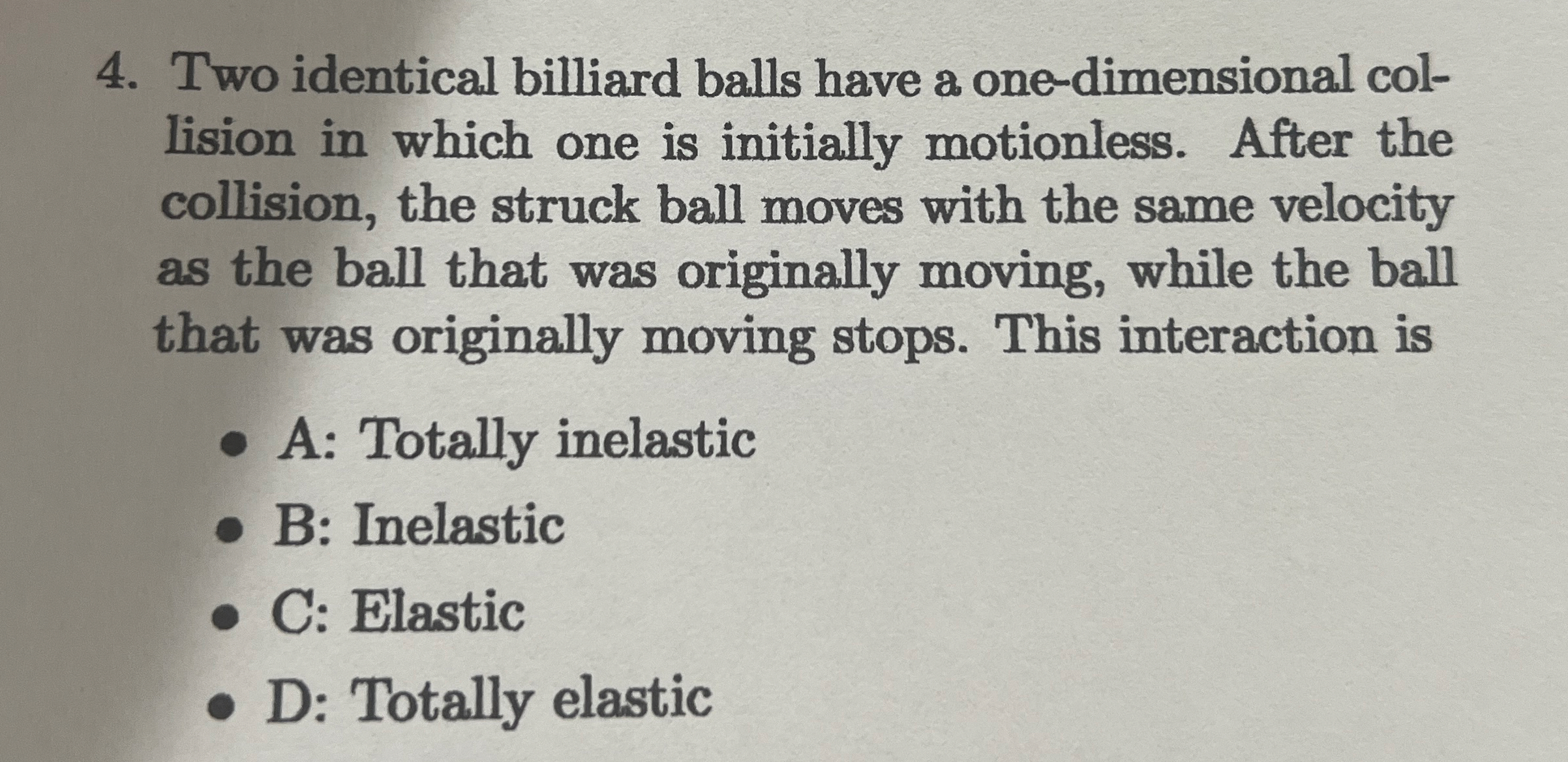 Two identical billiard balls have a one -