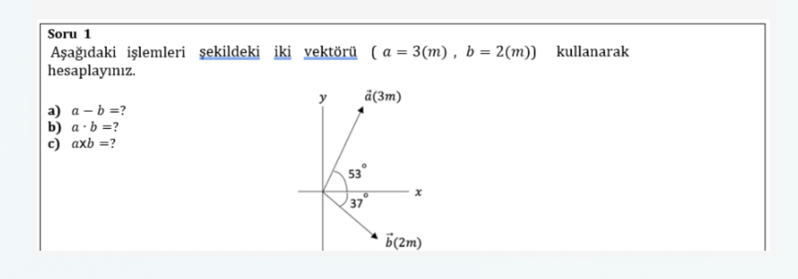 Soru 1 A a daki i lemleri sekildeki iki vekt r )