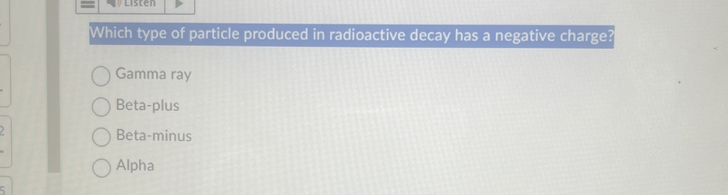 Which type of particle produced in radioactive