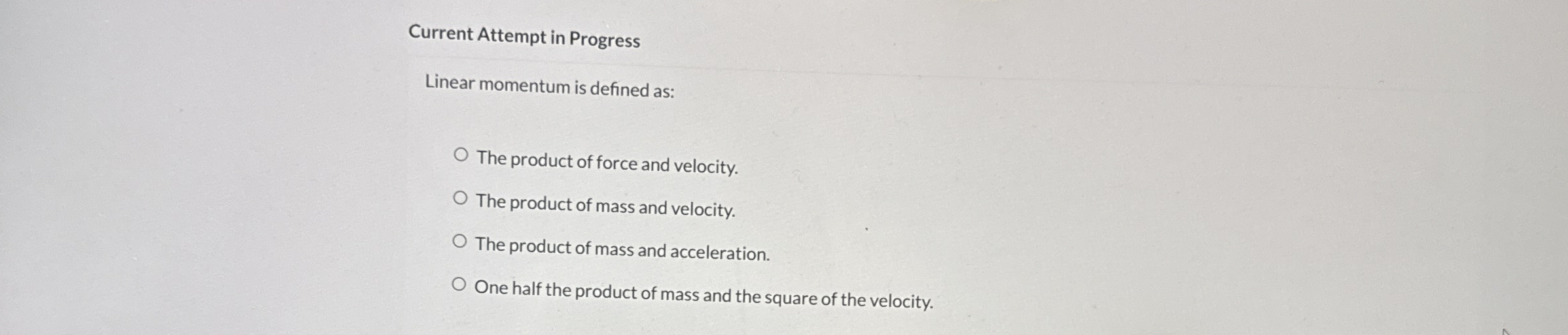 Current Attempt in Progress Linear momentum is