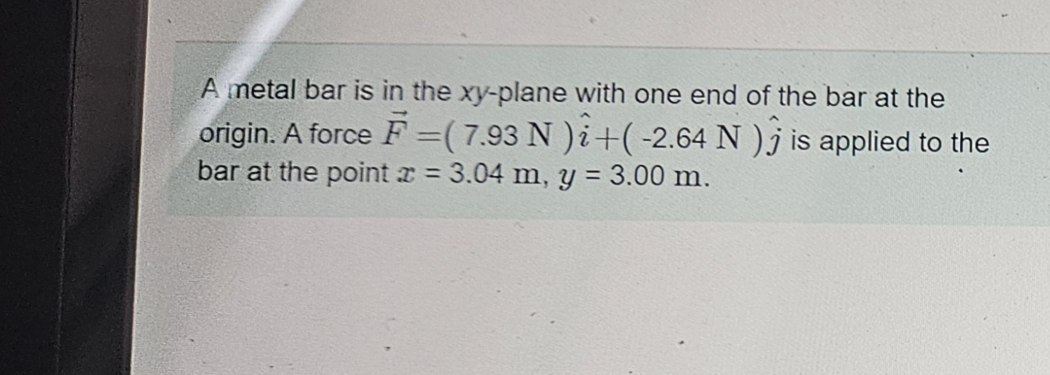 A metal bar is in the x y - plane with one end of