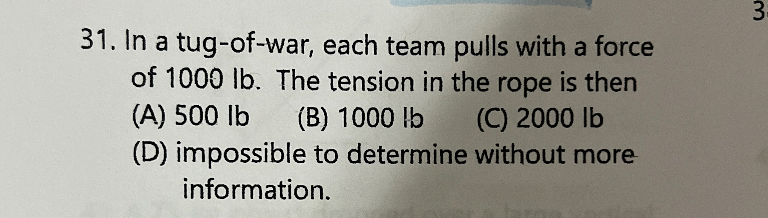 In a tug - of - war, each team pulls with a force