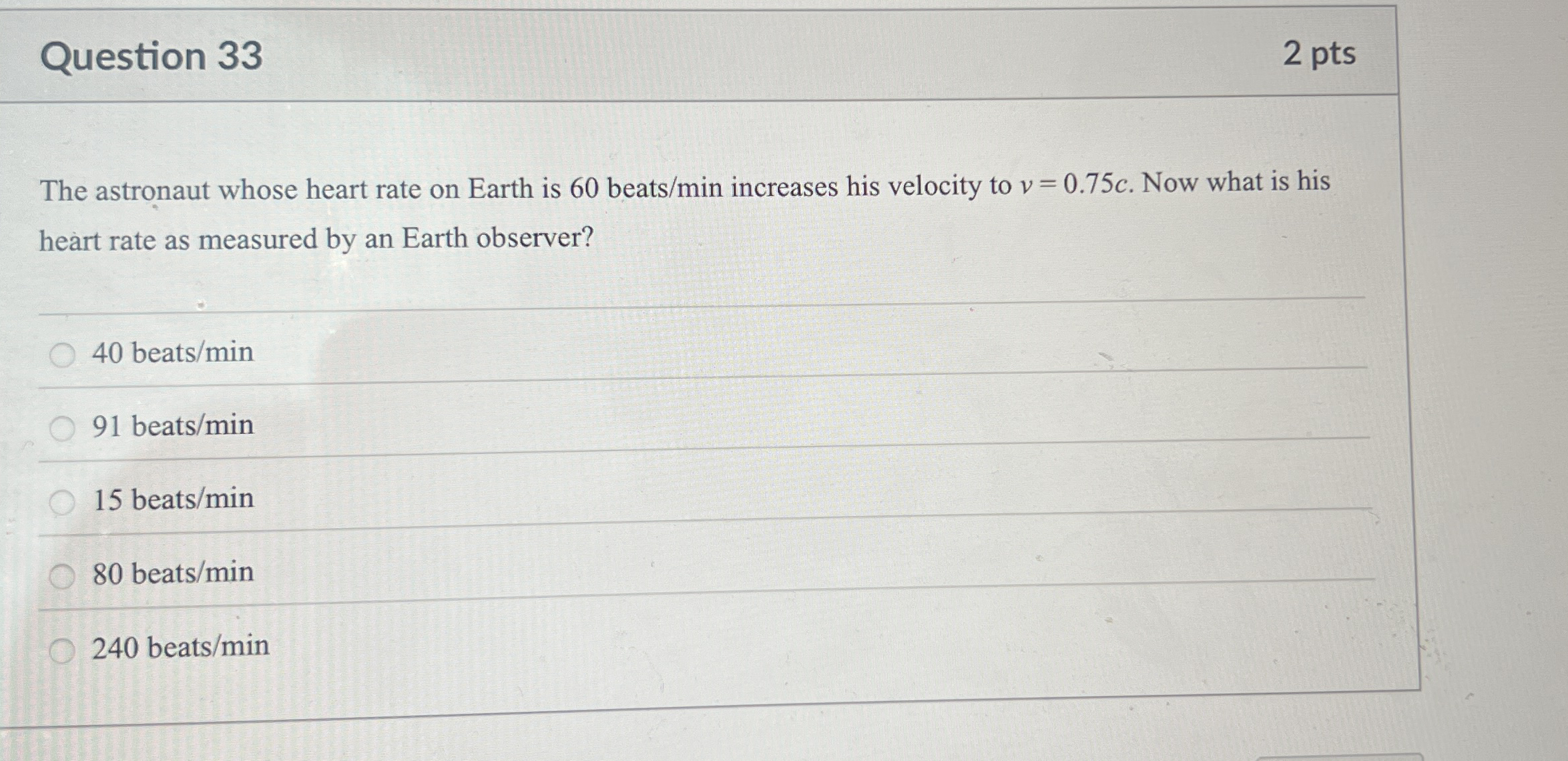 Question 3 3 2 pts The astronaut whose heart rate