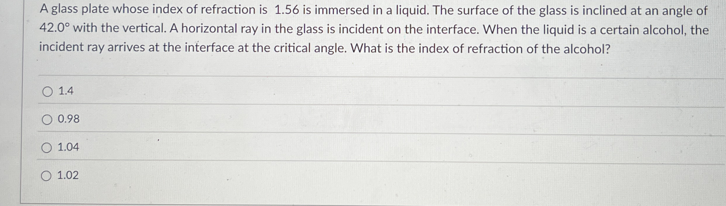 A glass plate whose index of refraction is 1 . 5