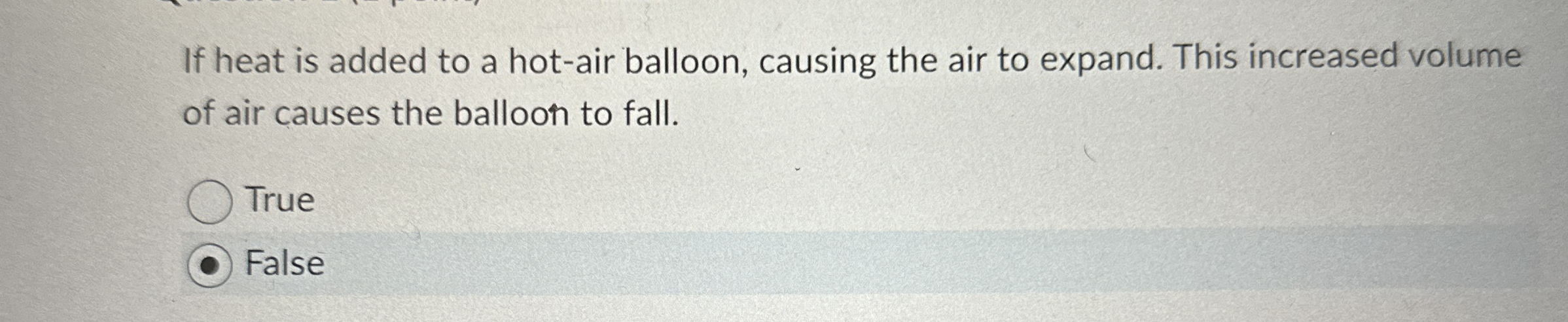 If heat is added to a hot - air balloon, causing