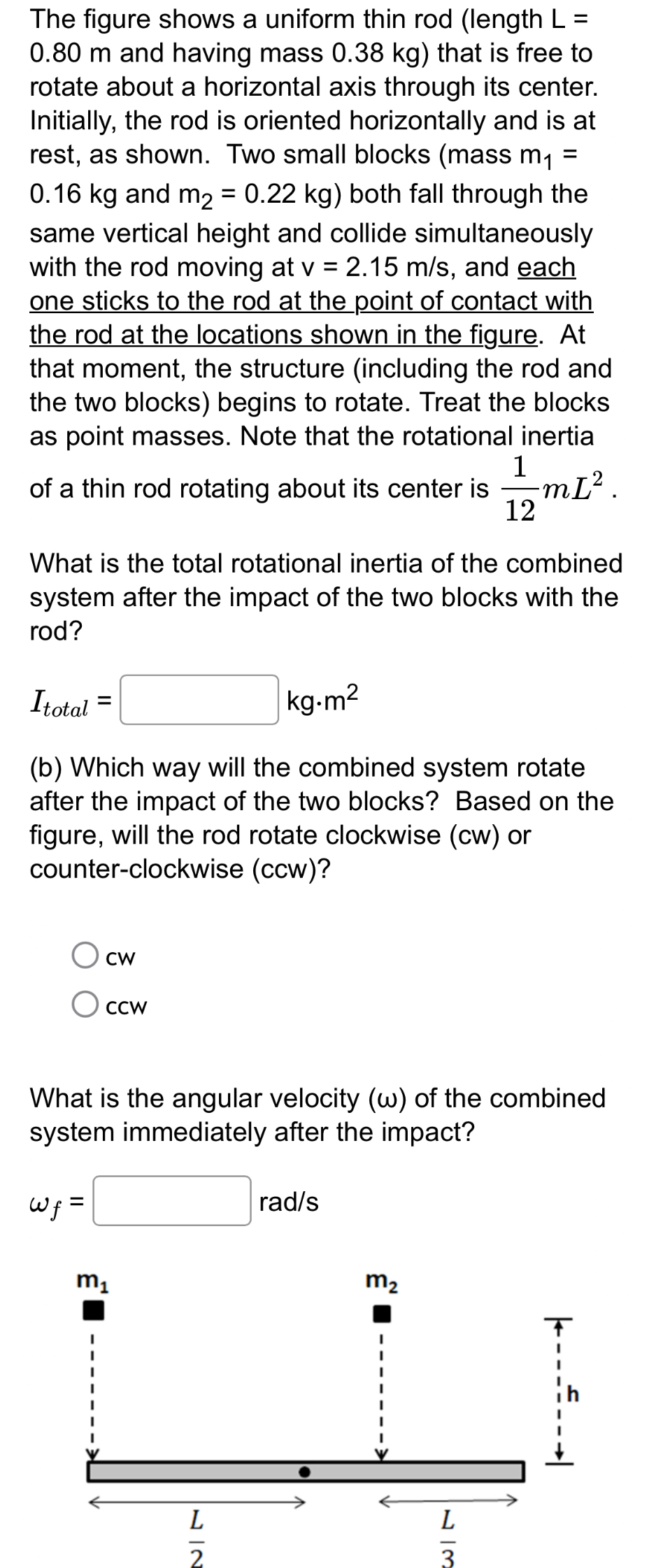 The figure shows a uniform thin rod ( length L =